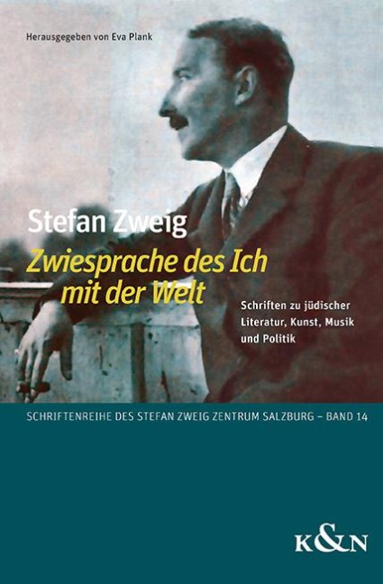 Stefan Zweig ,Zwiesprache des Ich mit der Welt' - 