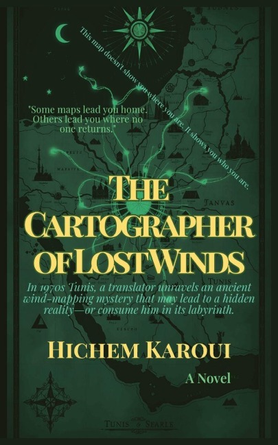 The Cartographer of Lost Winds - Hichem Karoui