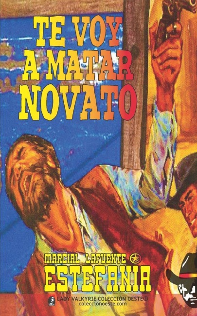 Te voy a matar novato (Colección Oeste) - Marcial Lafuente Estefanía