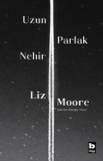Cover-Bild zum Titel 'Uzun Parlak Nehir' von 'Liz Moore'