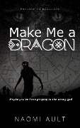 Cover-Bild zum Titel 'Make Me a Dragon' von 'Naomi Ault'