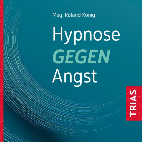 Hypnose gegen Angst - Roland König