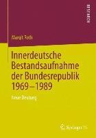 Innerdeutsche Bestandsaufnahme der Bundesrepublik 1969-1989 - Margit Roth