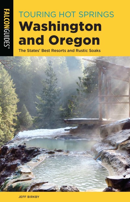 Touring Hot Springs Washington and Oregon - Jeff Birkby