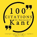 100 citations d'Emmanuel Kant - Emmanuel Kant