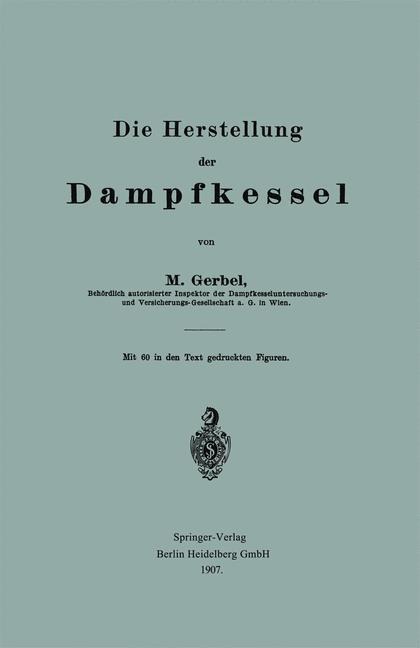 Die Herstellung der Dampfkessel - Bernhard M. Gerbel