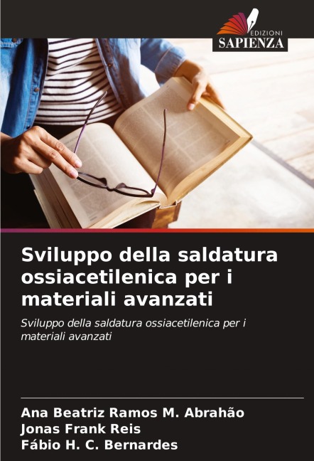 Sviluppo della saldatura ossiacetilenica per i materiali avanzati - Ana Beatriz Ramos M. Abrahão, Jonas Frank Reis, Fábio H. C. Bernardes