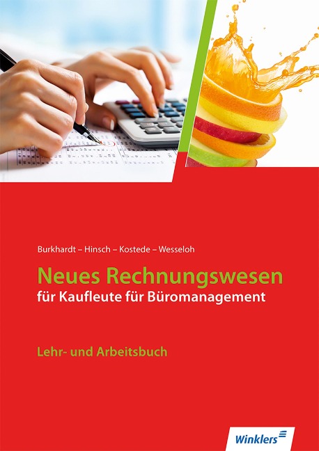 Neues Rechnungswesen. Kaufleute Büromanagement. Lehr- und Arbeitsbuch - Fritz Burkhardt, Heike Hinsch, Wilhelm Kostede, Heiko Wesseloh