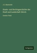 Cover-Bild zum Titel 'Staats- und Rechtsgeschichte der Stadt und Landschaft Zürich' von 'J. C. Bluntschli'