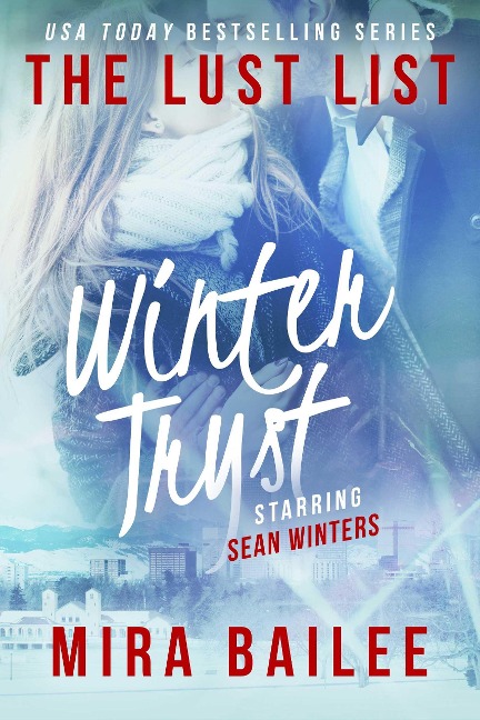 Winter Tryst: A Novella (The Lust List) - Mira Bailee