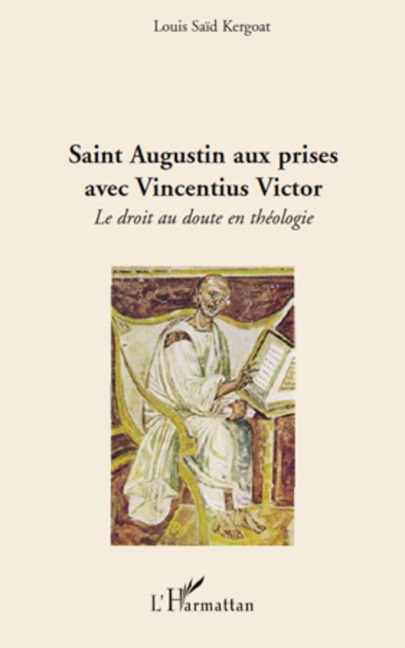Saint Augustin aux prises avec Vincentius Victor - Louis Saïd Kergoat