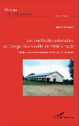 Cover-Bild zum Titel 'Les méthodes coloniales au Congo-Brazzaville de 1886 à 1958' von 'André Engambé'