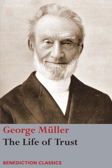 The Life of Trust - George Müller