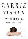 Cover-Bild zum Titel 'Wishful Drinking' von 'Carrie Fisher'