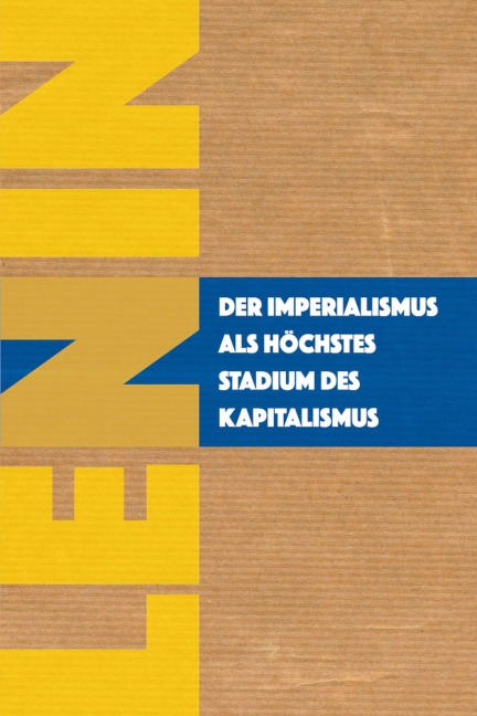 Der Imperialismus als höchstes Stadium des Kapitalismus - Wladimir Iljitsch Lenin