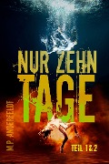 Cover-Bild zum Titel 'Nur zehn Tage: Teil 1&2' von 'Martin P. Anderfeldt'