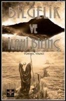 Bilgelik ve Ilahi Bilinc - Yüksel Yazici