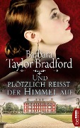 Cover-Bild zum Titel 'Und plötzlich reißt der Himmel auf' von 'Barbara Taylor Bradford'