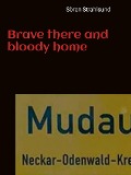 Cover-Bild zum Titel 'Brave there and bloody home' von 'Sören Strahlsund'