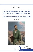 Cover-Bild zum Titel 'Les Juifs des routes de la soie, de Damas aux mers arctiques' von 'Lanquar'