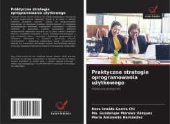 Praktyczne strategie oprogramowania u¿ytkowego - Rosa Imelda García Chi, Ma. Guadalupe Morales Vázquez, María Antonieta Hernández