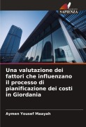 Cover-Bild zum Titel 'Una valutazione dei fattori che influenzano il processo di pianificazione dei costi in Giordania' von 'Aymen Yousef Maayah'