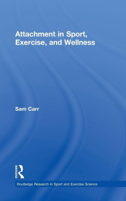 Attachment in Sport, Exercise and Wellness - Sam Carr