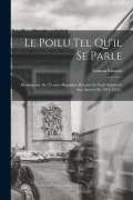 Cover-Bild zum Titel 'Le Poilu Tel Qu'il Se Parle: Dictionnaire Des Termes Populaires Récents Et Neufs Employés Aux Armées En 1914-1918...' von 'Gaston Esnault'