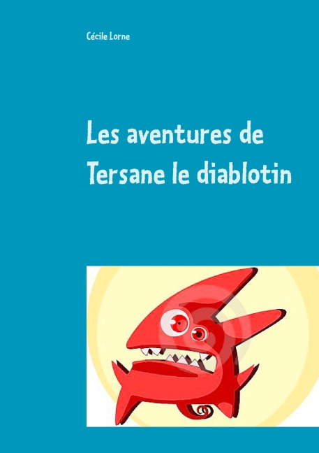 Les aventures de Tersane le diablotin - Cécile Lorne