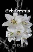 Cover-Bild zum Titel 'Erbarmnis' von 'Lys Faelin'