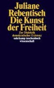 Cover-Bild zum Titel 'Die Kunst der Freiheit' von 'Juliane Rebentisch'