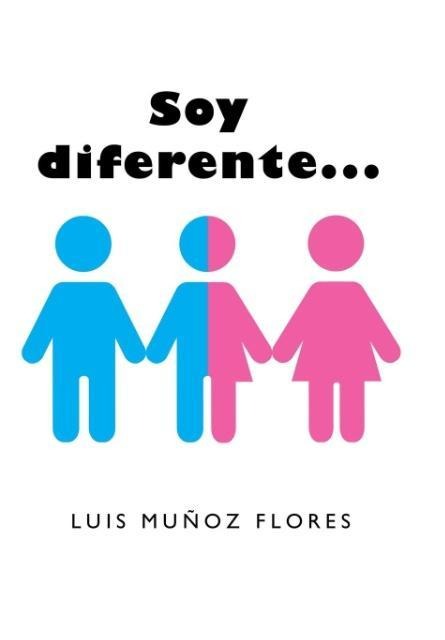 Soy diferente... - Luis Muñoz Flores