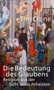 Cover-Bild zum Titel 'Die Bedeutung des Glaubens' von 'Tim Crane'