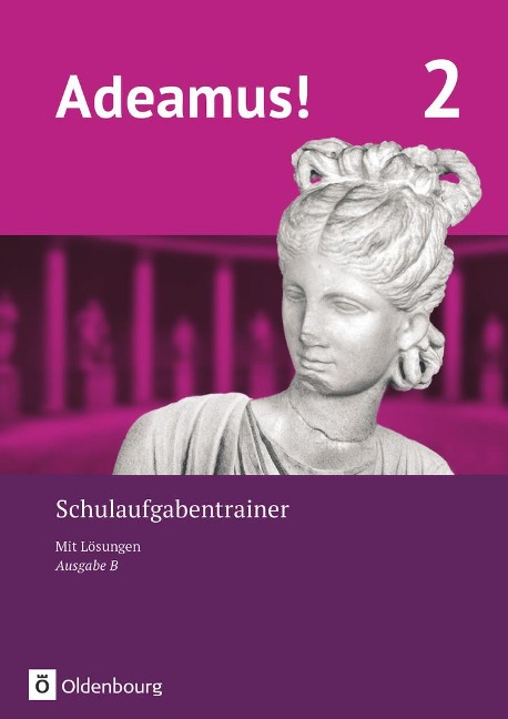 Adeamus! - Ausgabe B - Latein als 1. Fremdsprache Band 2 - Schulaufgabentrainer mit Lösungsbeileger - 