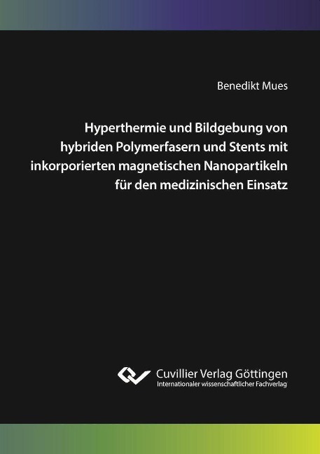Hyperthermie und Bildgebung von hybriden Polymerfasern und Stents mit inkorporierten magnetischen Nanopartikeln für den medizinischen Einsatz - 