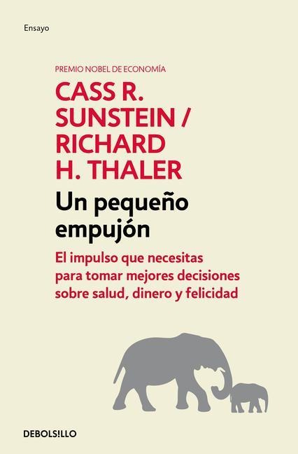 Nudge: Un Pequeño Empujón / The Final Decision - Richard H. Thaler, Cass R. Sunstein