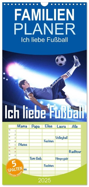 Familienplaner 2025 - Ich liebe Fußball mit 5 Spalten (Wandkalender, 21 x 45 cm) CALVENDO - Calvendo Calvendo