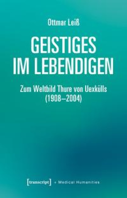 Geistiges im Lebendigen - Ottmar Leiß