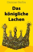 Cover-Bild zum Titel 'Das königliche Lachen' von 'Hannes Garbe'