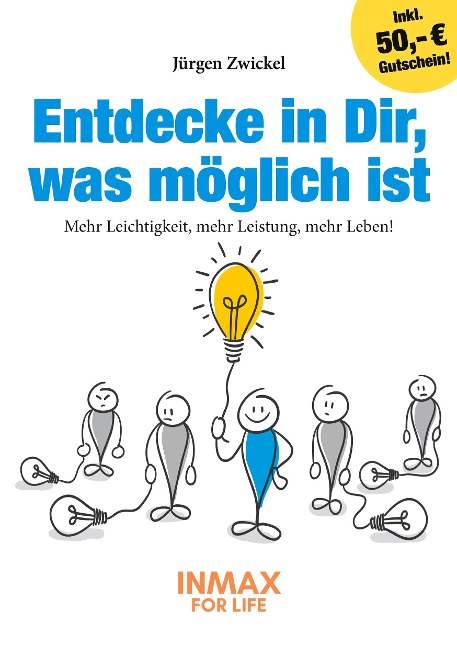 Entdecke in Dir, was möglich ist - Jürgen Zwickel