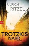 Cover-Bild zum Titel 'Trotzkis Narr' von 'Ulrich Ritzel'