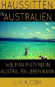 Haussitten in Australien - L. H. M. Cody