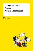 Peanuts für alle Lebenslagen | Die besten Lebensweisheiten von den Kultfiguren von Charles M. Schulz | Reclams Universal-Bibliothek - Charles M. Schulz