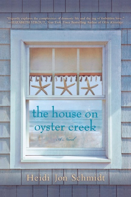 The House on Oyster Creek - Heidi Jon Schmidt