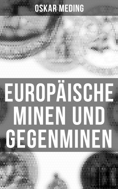 Europäische Minen und Gegenminen - Oskar Meding