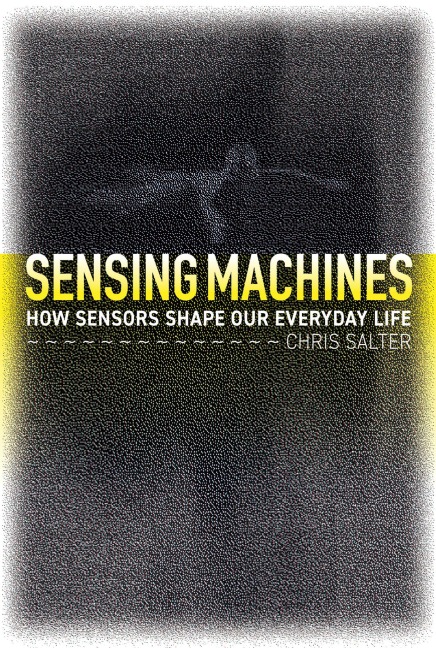 Sensing Machines - Chris Salter