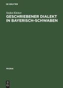 Cover-Bild zum Titel 'Geschriebener Dialekt in Bayerisch-Schwaben' von 'Stefan Kleiner'