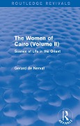 Cover-Bild zum Titel 'The Women of Cairo: Volume II (Routledge Revivals)' von 'Gerard De Nerval'