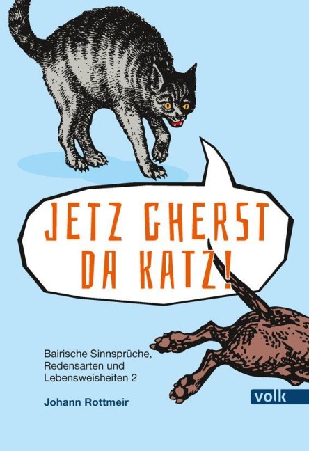Jetzt gherst da Katz! - Johann Rottmeir