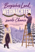Cover-Bild zum Titel 'Bergisches Land, Weihnachten und eine zweite Chance' von 'Charlotte Schulz'